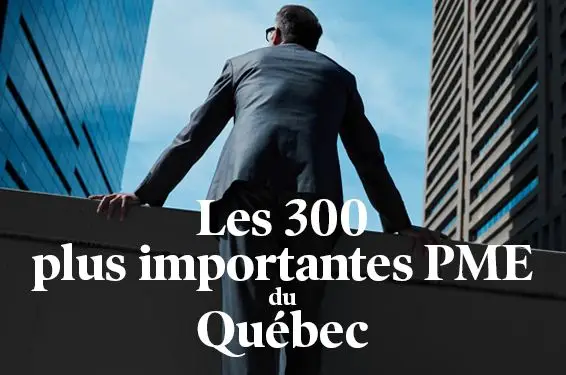 Les 300 plus importantes PME du Québec 2023